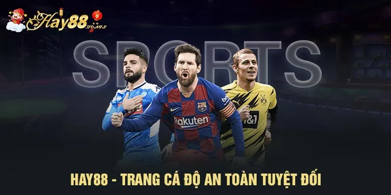 HAY88 - Trang cá độ an toàn tuyệt đối