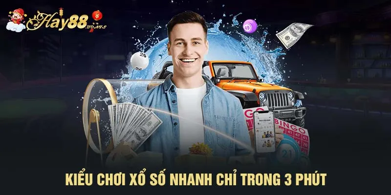 Kiểu chơi xổ số nhanh chỉ trong 3 phút