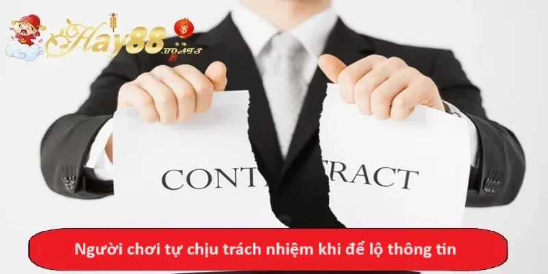 Người chơi tự chịu trách nhiệm khi để lộ thông tin