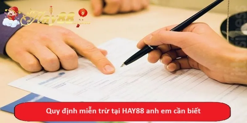 Quy định miễn trừ tại HAY88 anh em cần biết