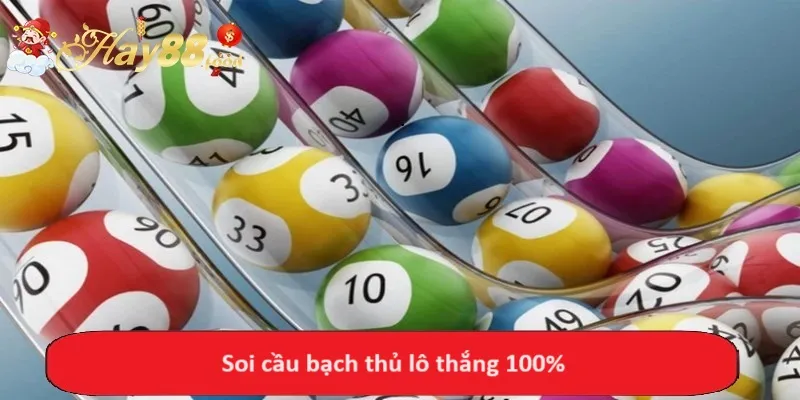 Soi cầu bạch thủ lô thắng 100%