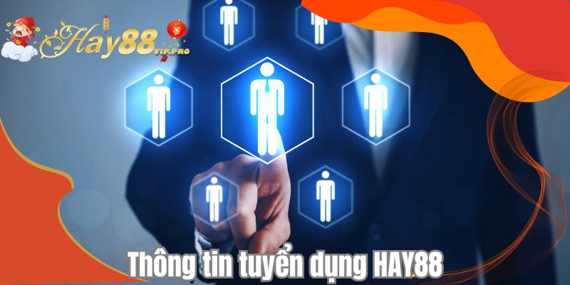 Thông tin tuyển dụng HAY88