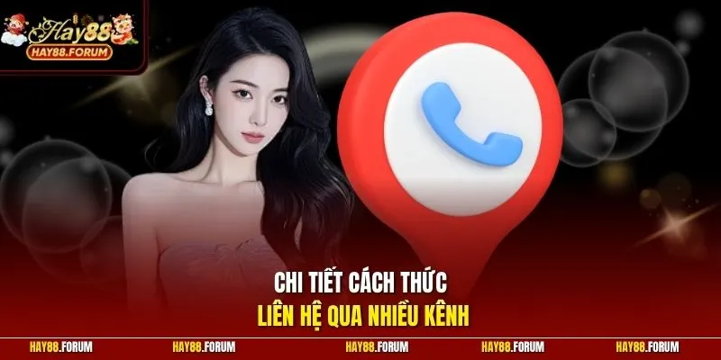 Chi tiết cách thức liên hệ qua nhiều kênh