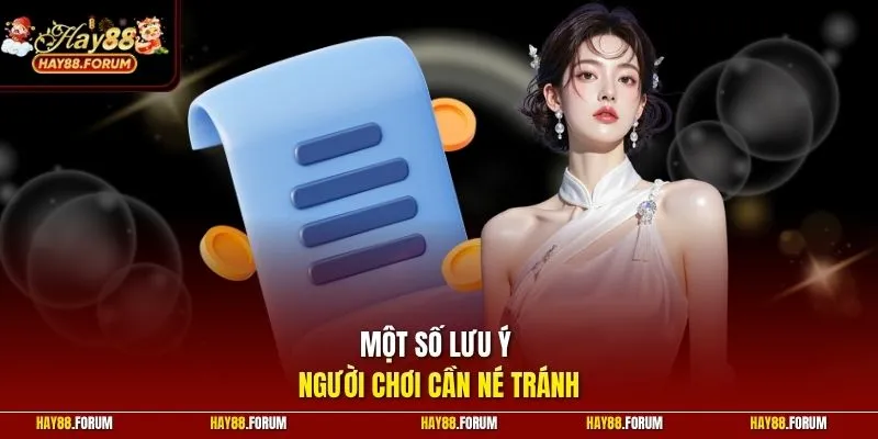 Một số lưu ý người chơi cần né tránh